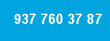 937 760 37 87